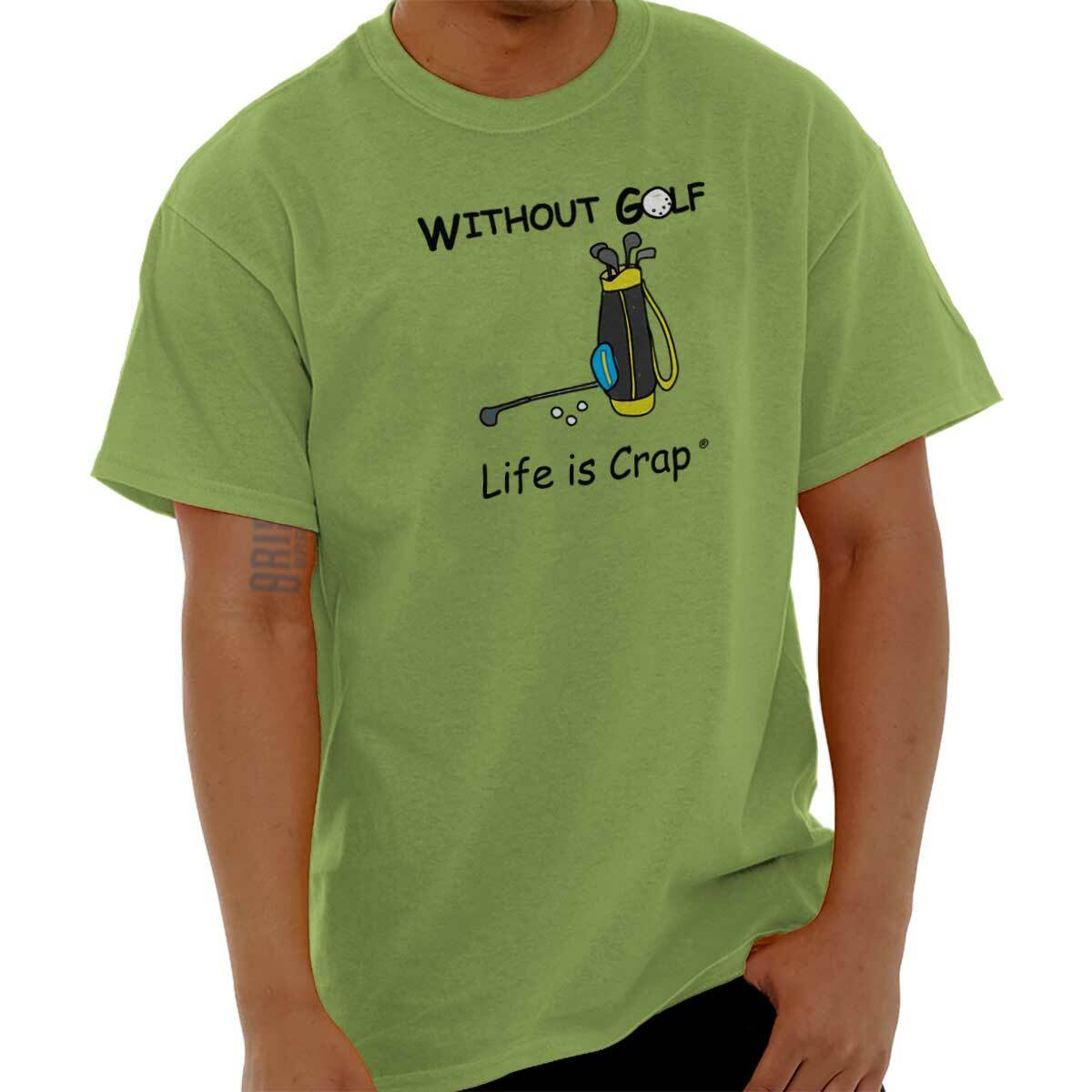 Life Is Crap Without Golf Lover Golfing Gift Mens Casual Crewneck T Shirts Tees gallery