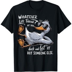 Funny Duck Graphic Tees Funny Quote Gift T-Shirt