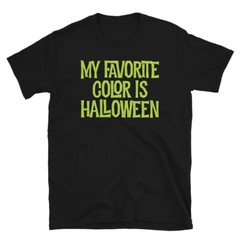 My Favorite Color Is Halloween Trick or Treat Short-Sleeve Unisex T-Shirt