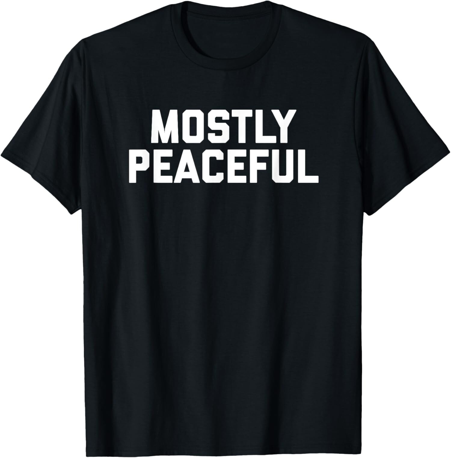 Mostly Peaceful Funny Political Protest Joke America Unisex T-Shirt gallery