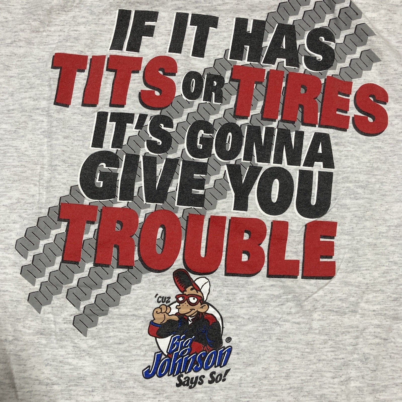 Big Johnson Shirt 2XL 90s 00s Tires Give You Trouble Parody Crude Humor Tee gallery