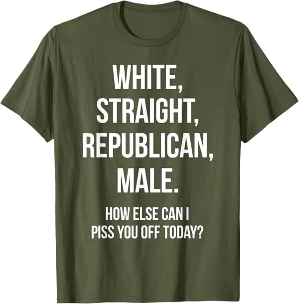 White, Straight, Republican, Male - Funny Republican T-Shirt T-Shirt gallery