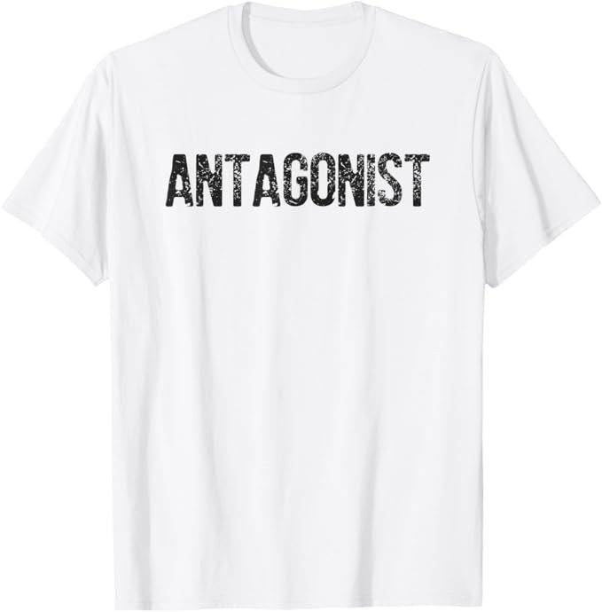 Antagonist – Distressed Funny Sarcastic Saying T-Shirt