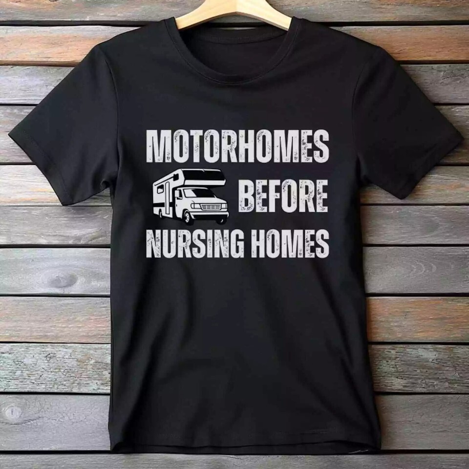 RV Shirt Motorhomes Before Nursing Homes Shirt RV Camping Shirt Rv Shirts Funny