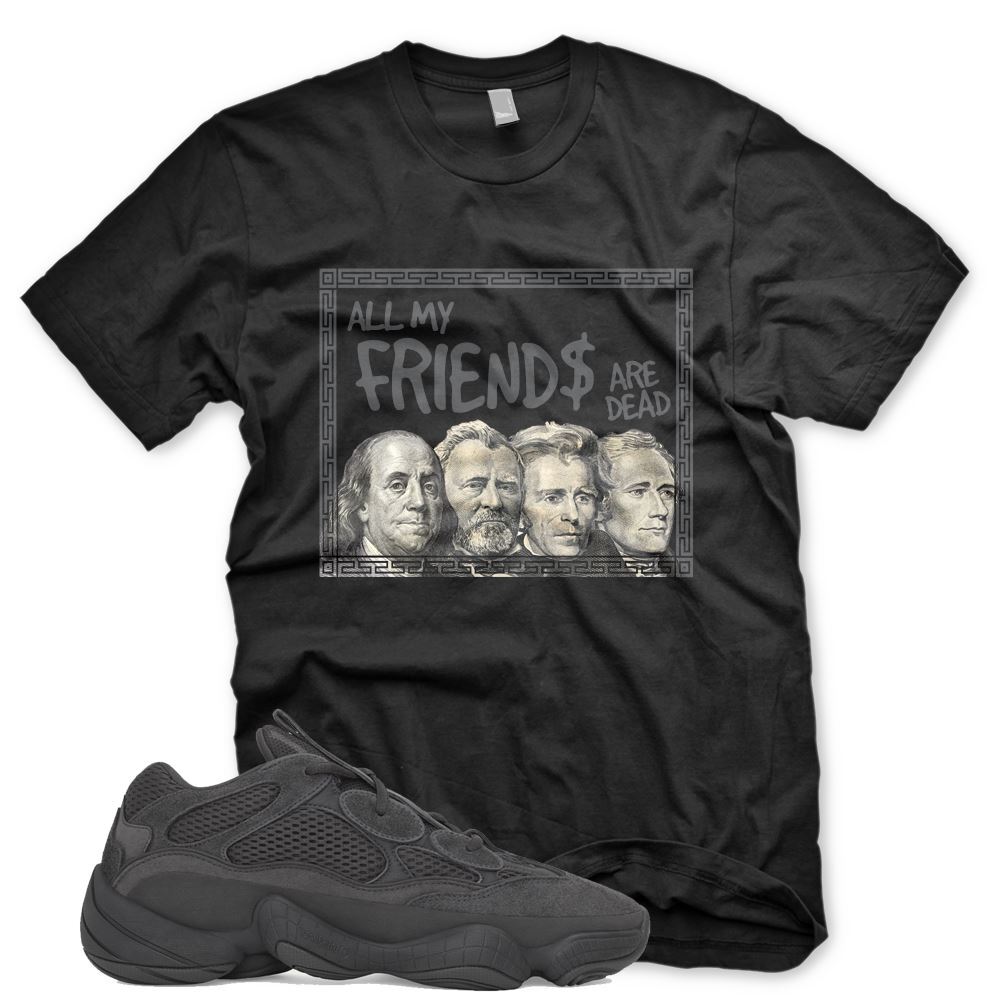 New ALL MY FRIENDS ARE DEAD T Shirt for Adidas YZ 500 UTILITY BLACK 350 V2 gallery