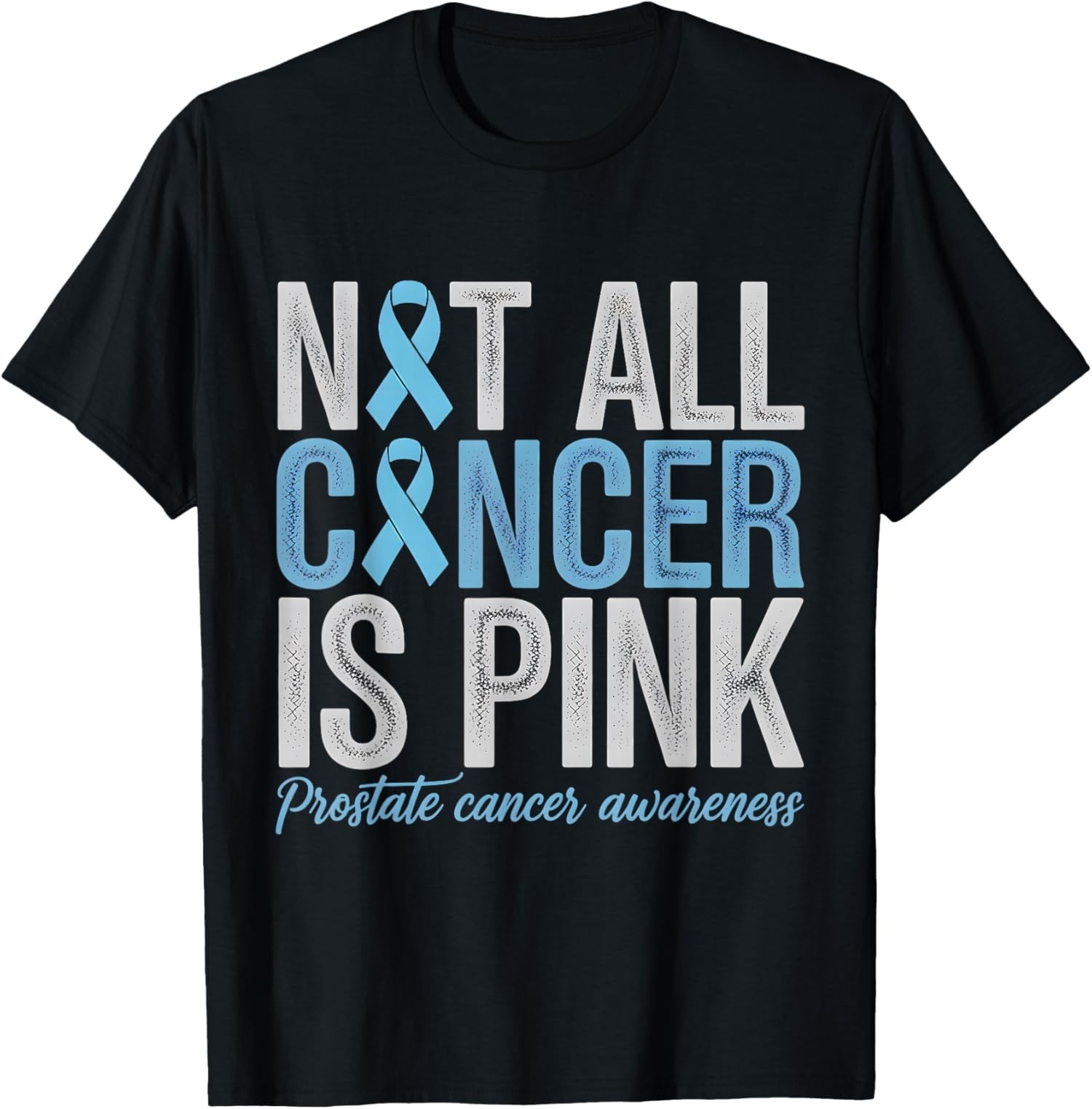 Not All Cancer is Pink Prostate Cancer Awareness T-Shirt gallery