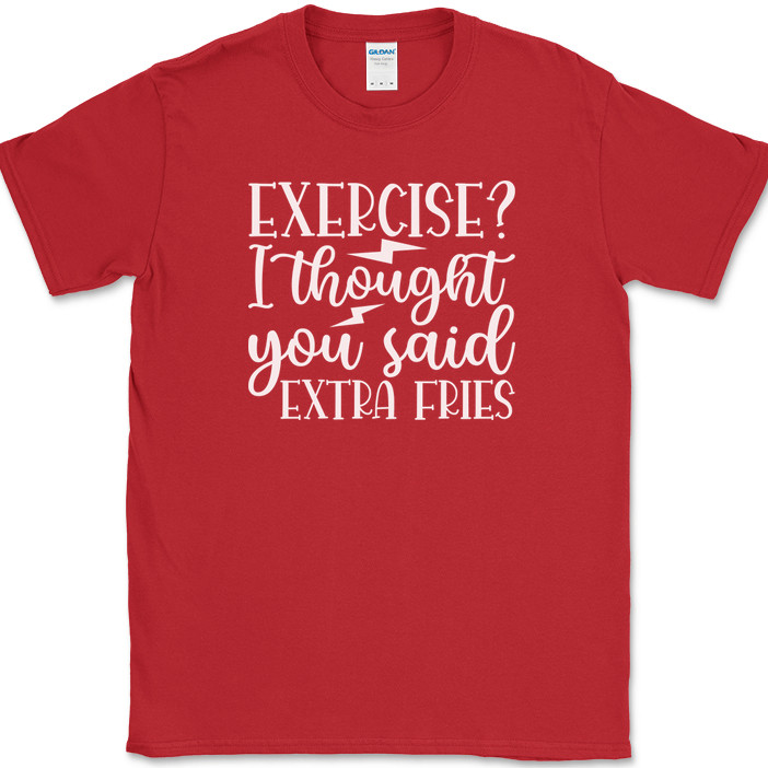 Exercise I Thought You Said Extra Fries T-Shirt Funny Gym Fitness Workout Tee gallery