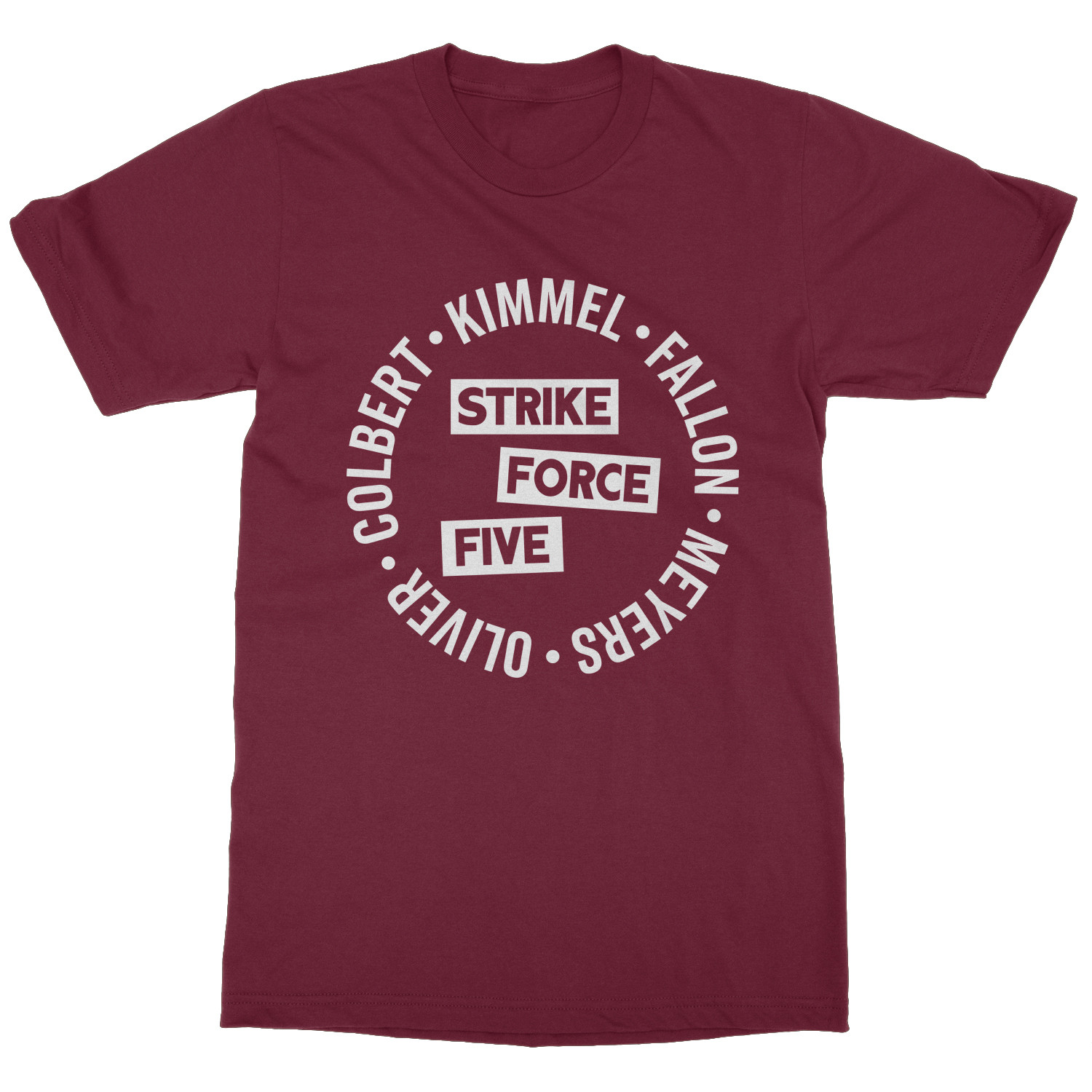 Colbert Kimmel Fallon Oliver Meyers Strike Force Five Unisex T-Shirt