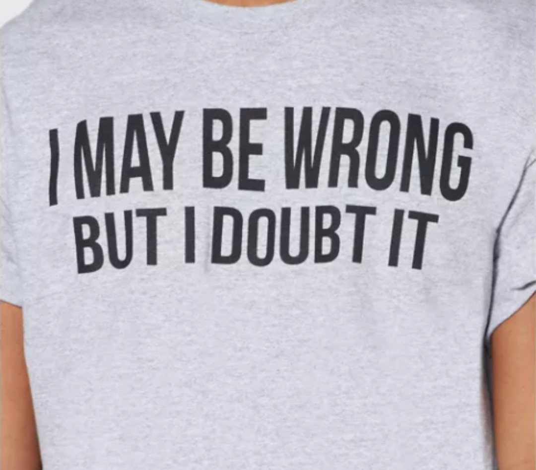 Spencer's I May Be Wrong But I Doubt It Funny Sarcastic Graphic Tee (XL) NWT gallery