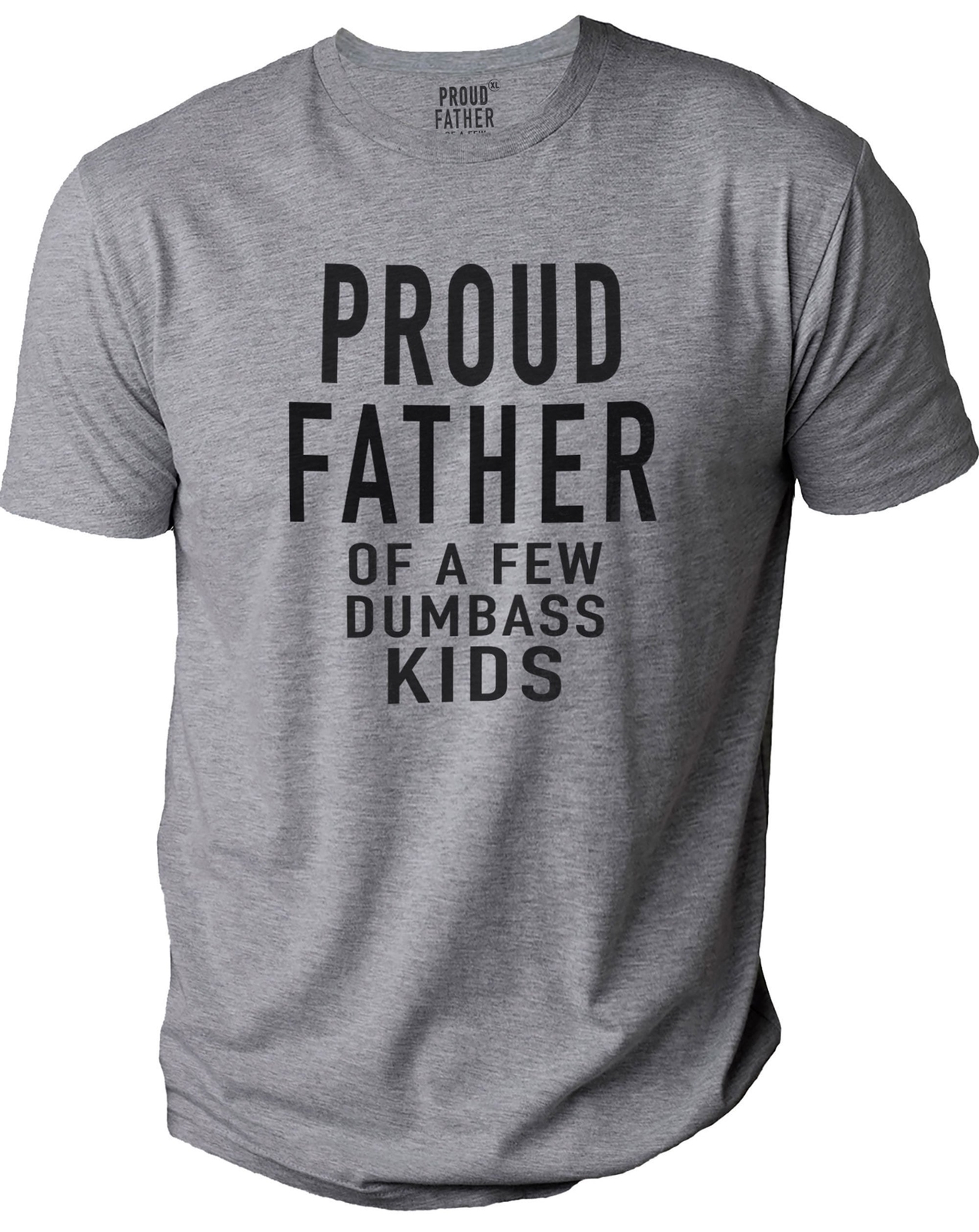 Proud Father of a Few Dumbass Kids Father Funny T-Shirt Novelty Sarcastic Tee gallery
