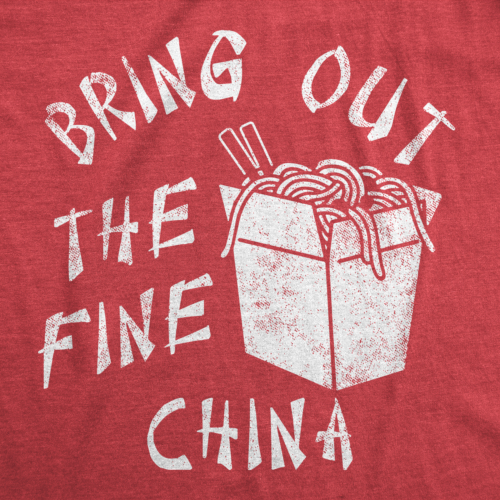 Mens Funny T Shirts Bring Out The Fine China Sarcastic Takeout Graphic Tee for gallery