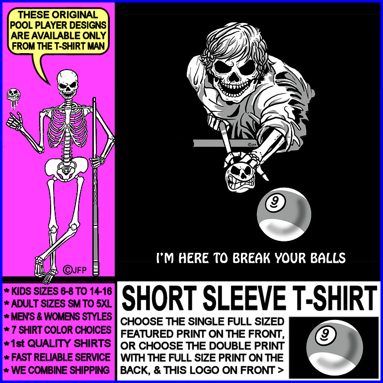 I’m Here to Break Your Balls Skull 9 Ball Skeleton Billiard Pool Player T-shirt