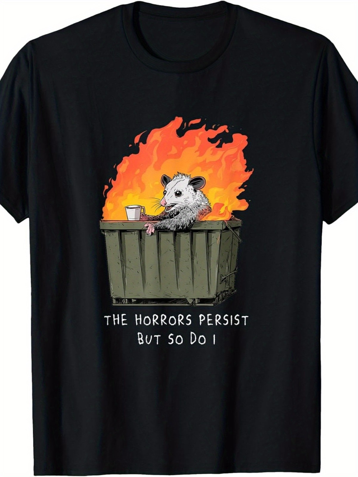 Funny "The Horrors Persist But So Do I" Possum Meme T-Shirt - Relaxed Fit Soft gallery