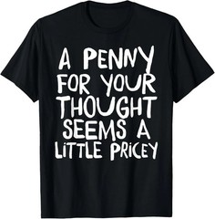 Funny T Shirts Sarcastic Novelty Graphic T-Shirt