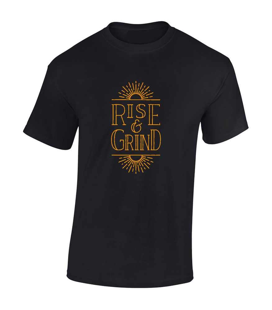 Rise And Grind Gym Training Motivational Slogan Cool Unisex T-Shirt