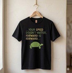 Keep Moving Forward Turtle – Positive Motivational Message T-Shirt Small – H064
