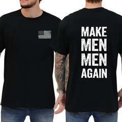 Make Men Men Again T-shirt, Funny Shirts, Unisex Graphic Tee, Daily Menswear, Me