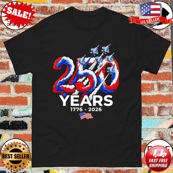 Fighter Jets United States Air Force 250 Years 1776 2026 Patriot T-Shirt (S-5XL)