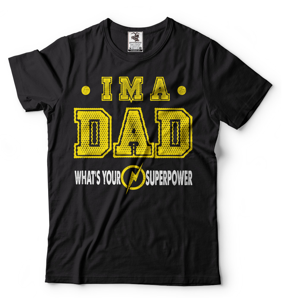 Dad Superpower shirt Father tee shirt Funny mens shirt Best Mens tee shirt gallery