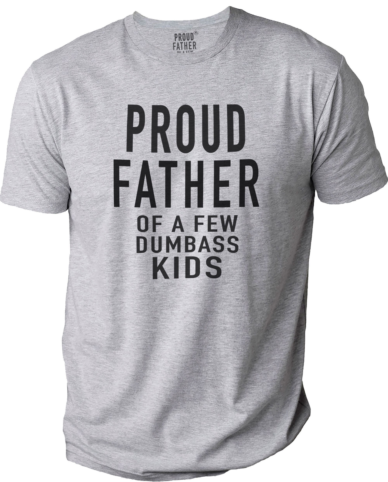 Proud Father of a Few Dumbass Kids Father Funny T-Shirt Novelty Sarcastic Tee gallery