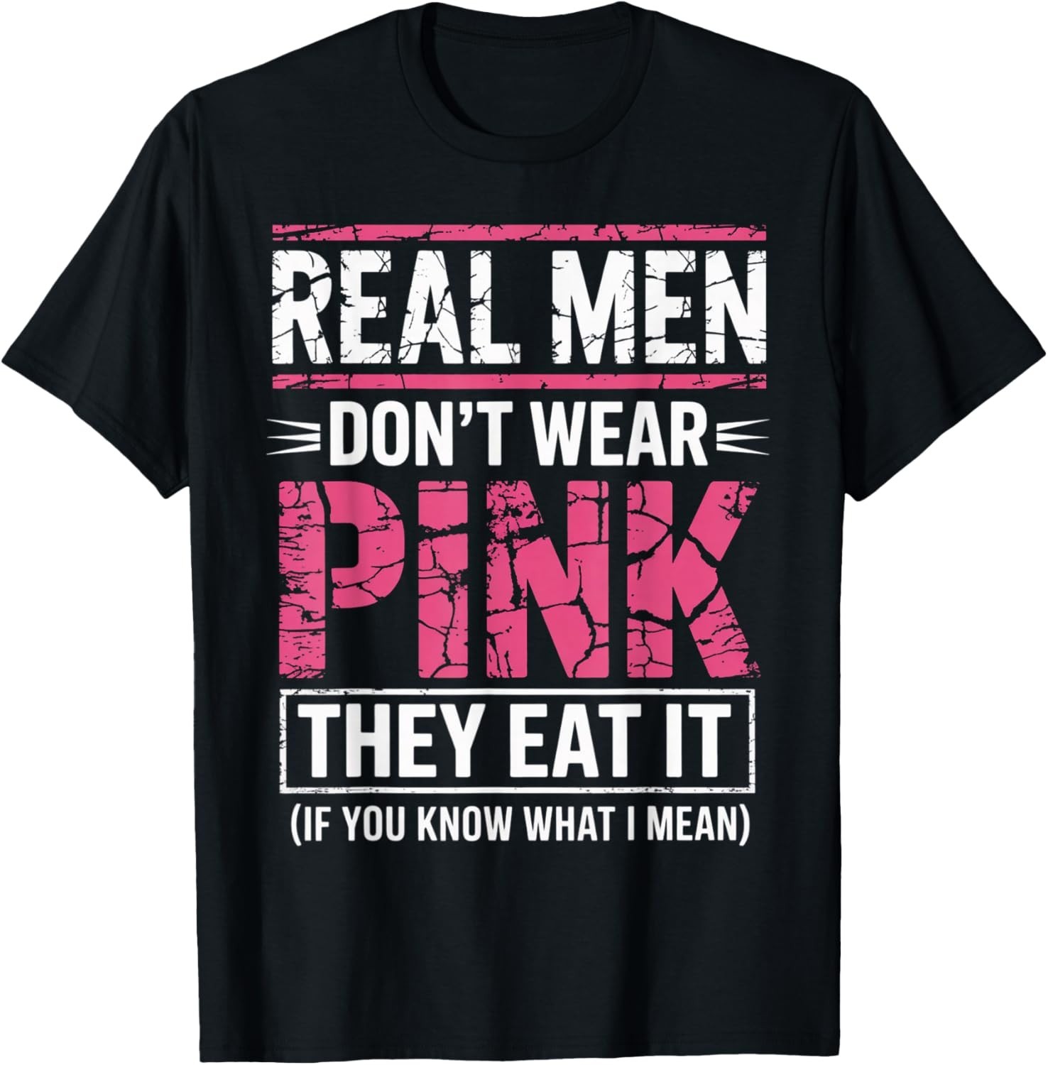 Men Don't Wear Pink They Eat It If You Know What I Mean T-Shirt unisex T-Shirt gallery