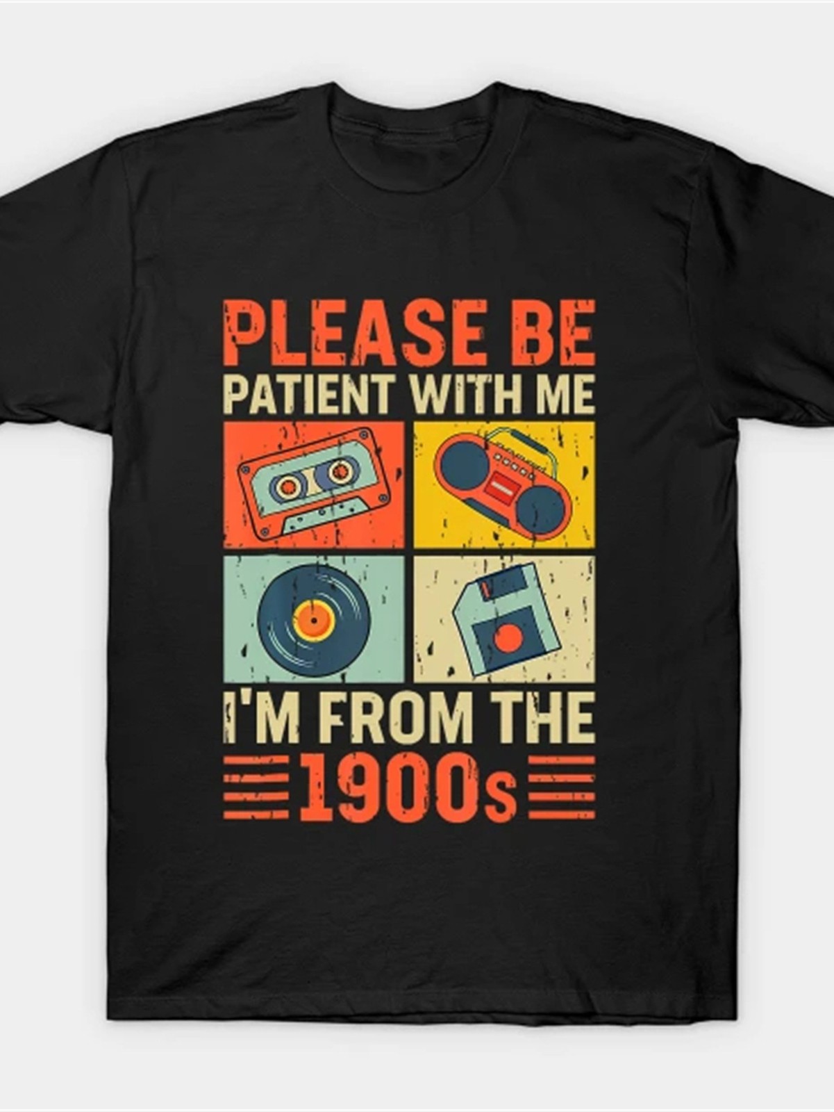 Please Be Patient With Me I'm From The 1900s T-Shirt | Funny Retro Tech Tee gallery