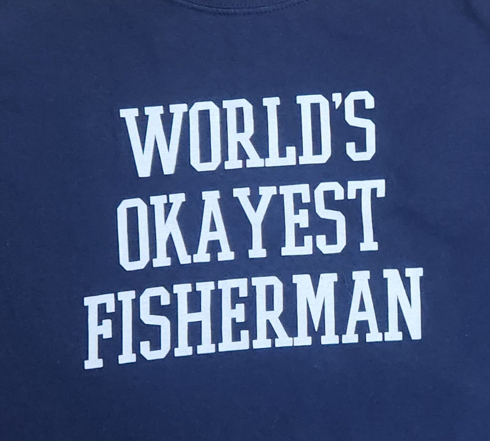 "World's Okayest Fisherman" Print Mens Large T-Shirt, Navy Blue, Fishing Humor gallery
