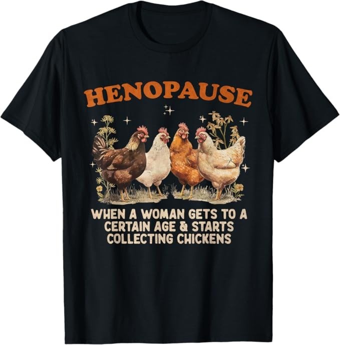 Henopause Women Collecting Chicken Funny Farm Chicken Lovers T-Shirt gallery