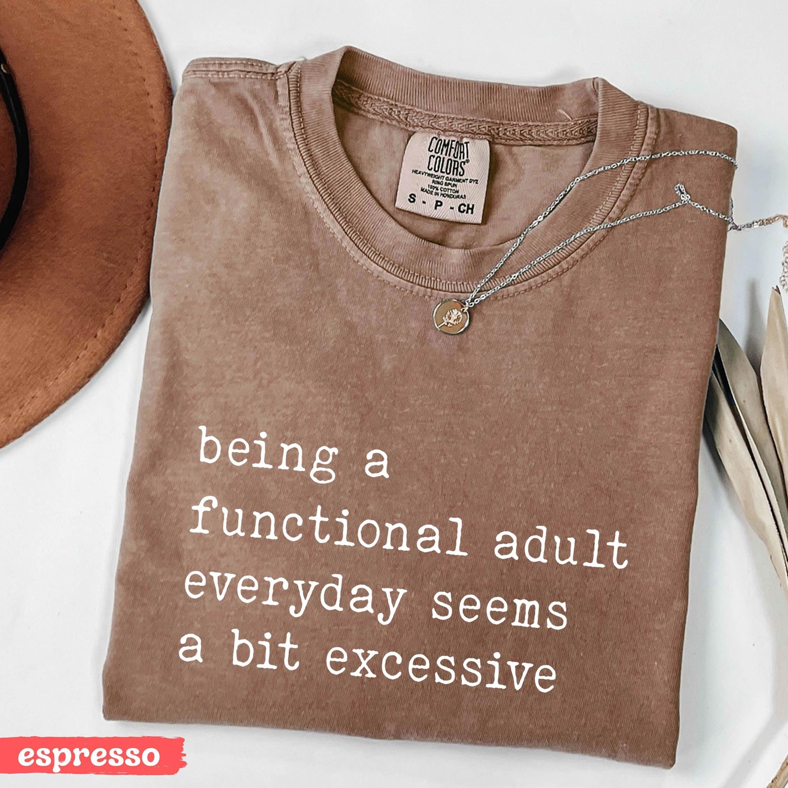 Being A Functional Adult Everyday Seems A Bit Excessive Funny T-Shirt gallery