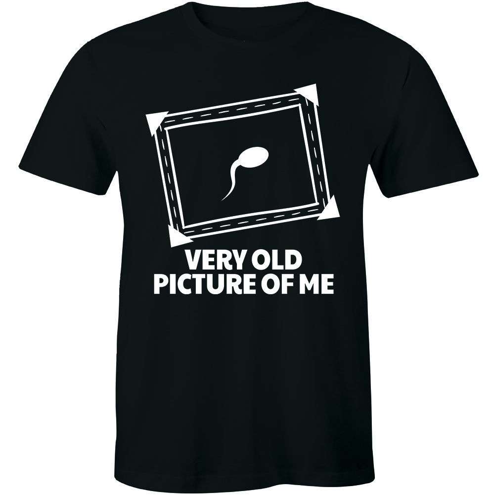 This Is a Very Old Picture Of Me Mens T Shirt Funny Rude Joke Offensive Comedy gallery