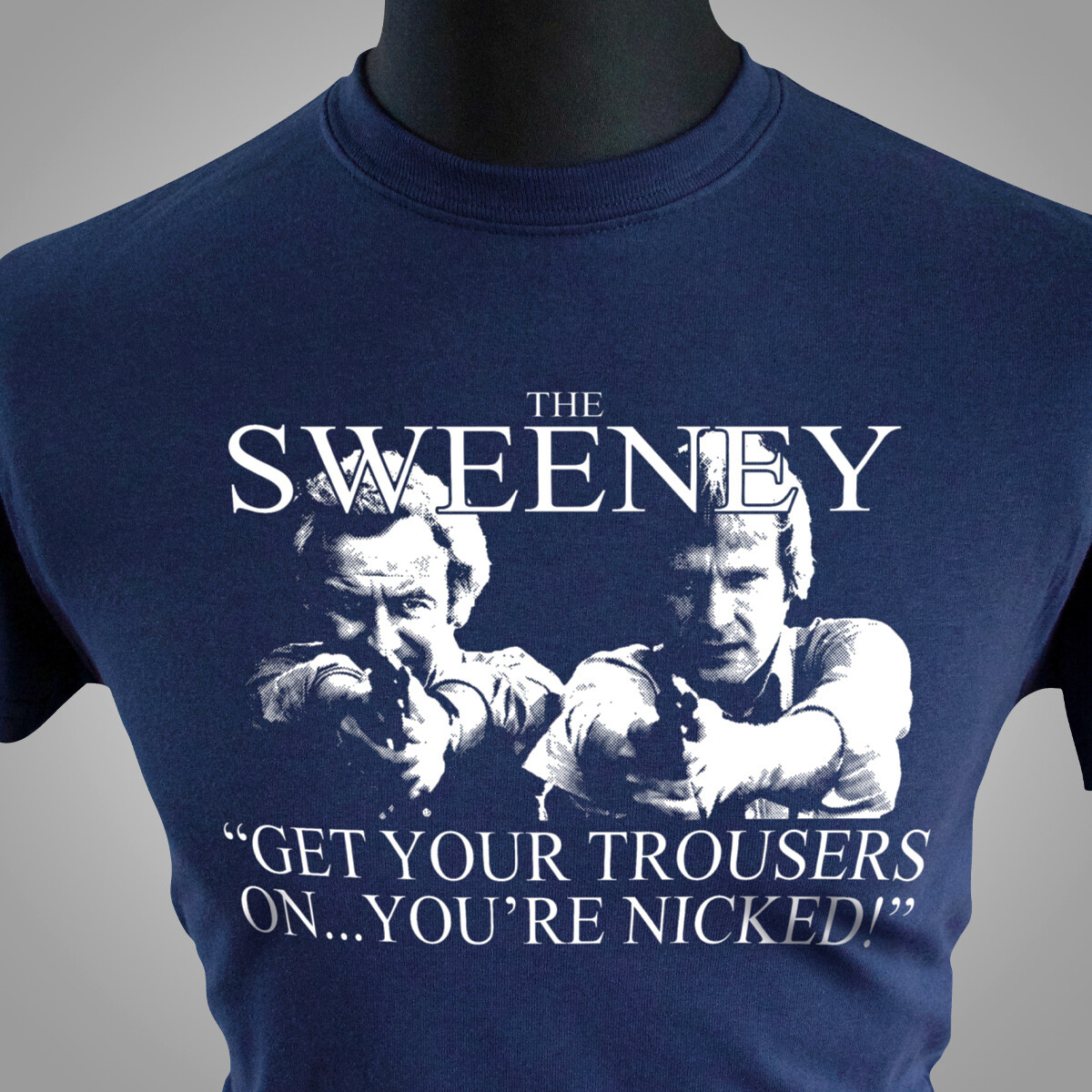The Sweeney T Shirt Get Your Trousers On Retro Funny Joke TV Regan Carter Blue