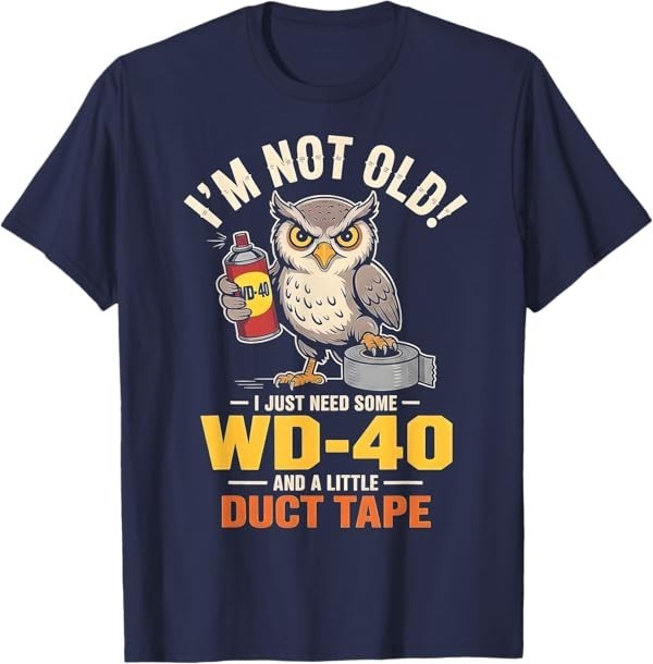 Owl I'm Not Old I Just Need Some WD-40 & A Little Duct Tape T-Shirt gallery