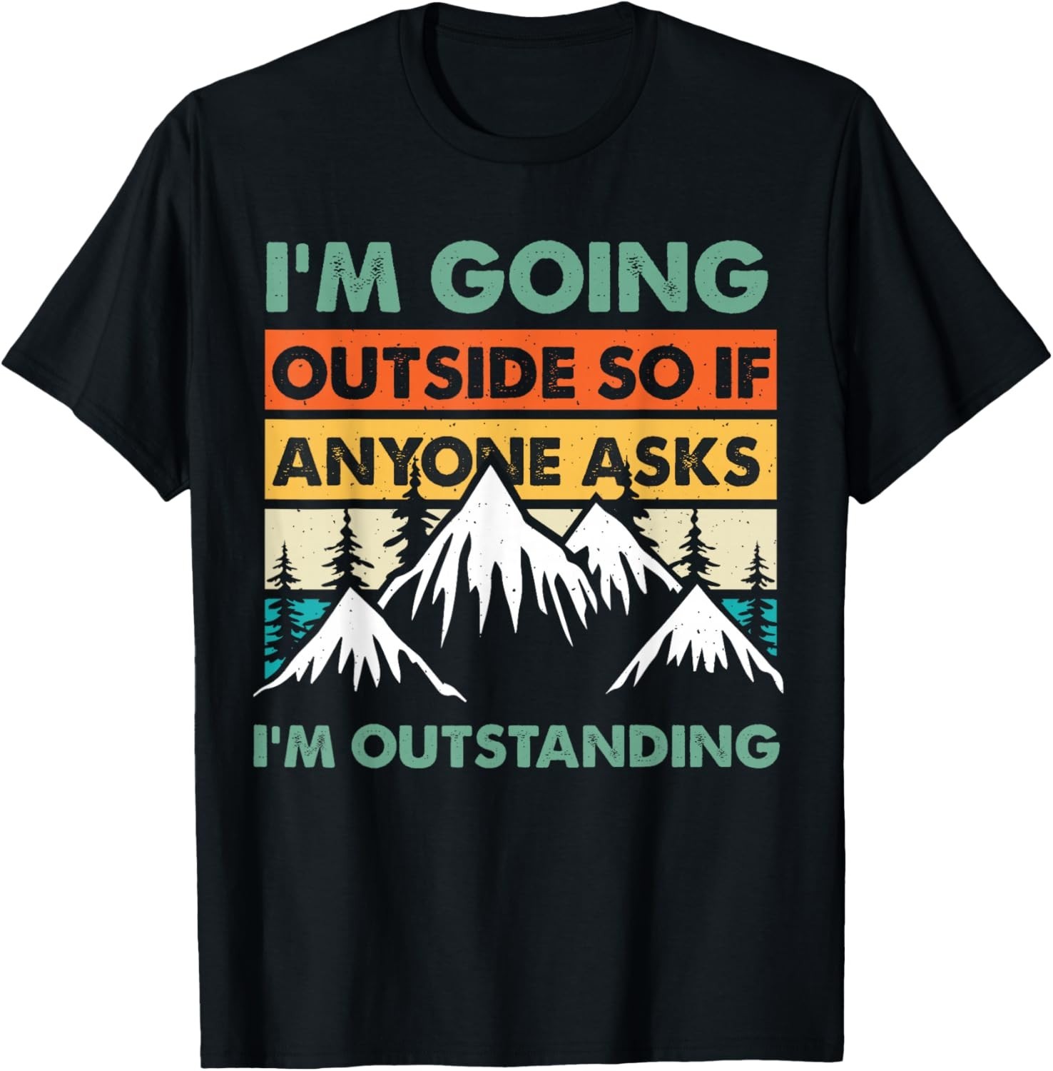 Funny Outdoor and Camping Quote Outstanding outdoor quote Gift Unisex T-Shirt gallery