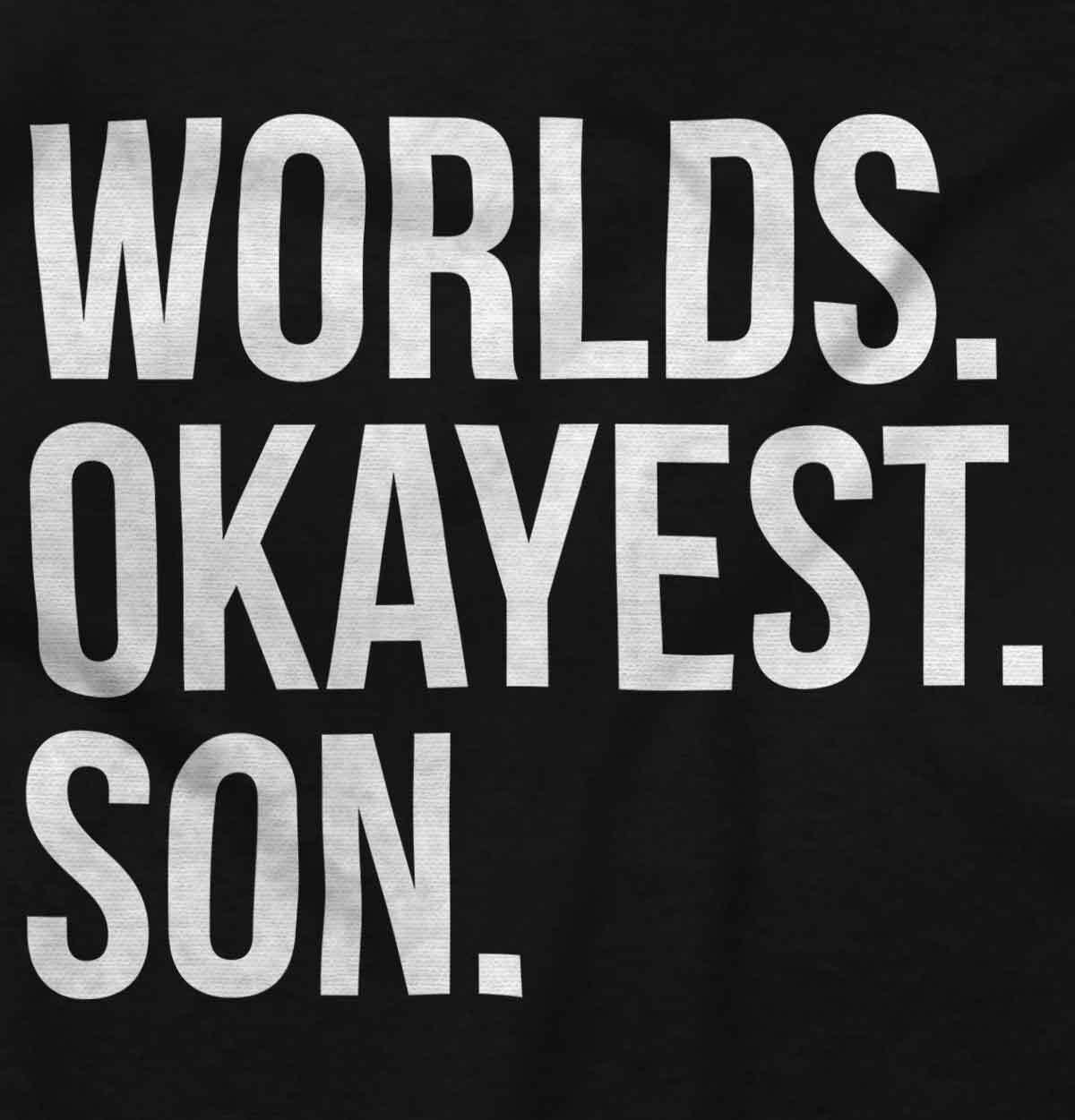 Worlds Okayest Son Parent Family Birthday Mens Short Sleeve Crewneck Tee gallery