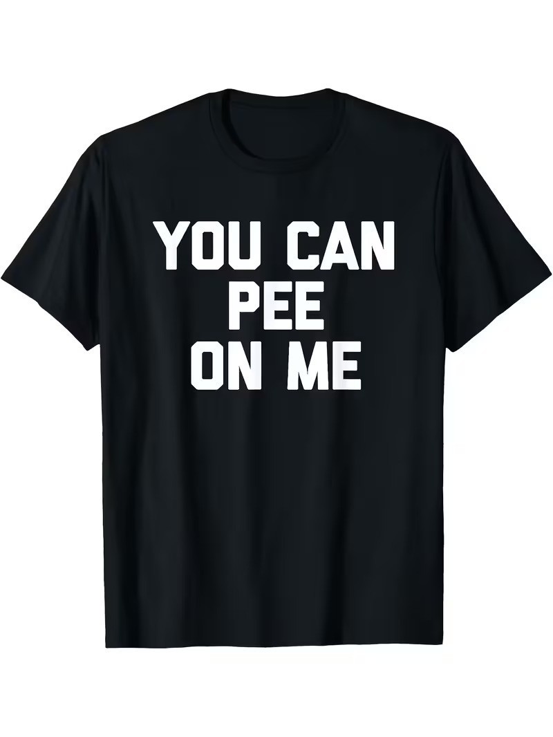 Funny You Can Pee On Me Graphic T Shirt Humorous Novelty Quote Tee Unisex gallery