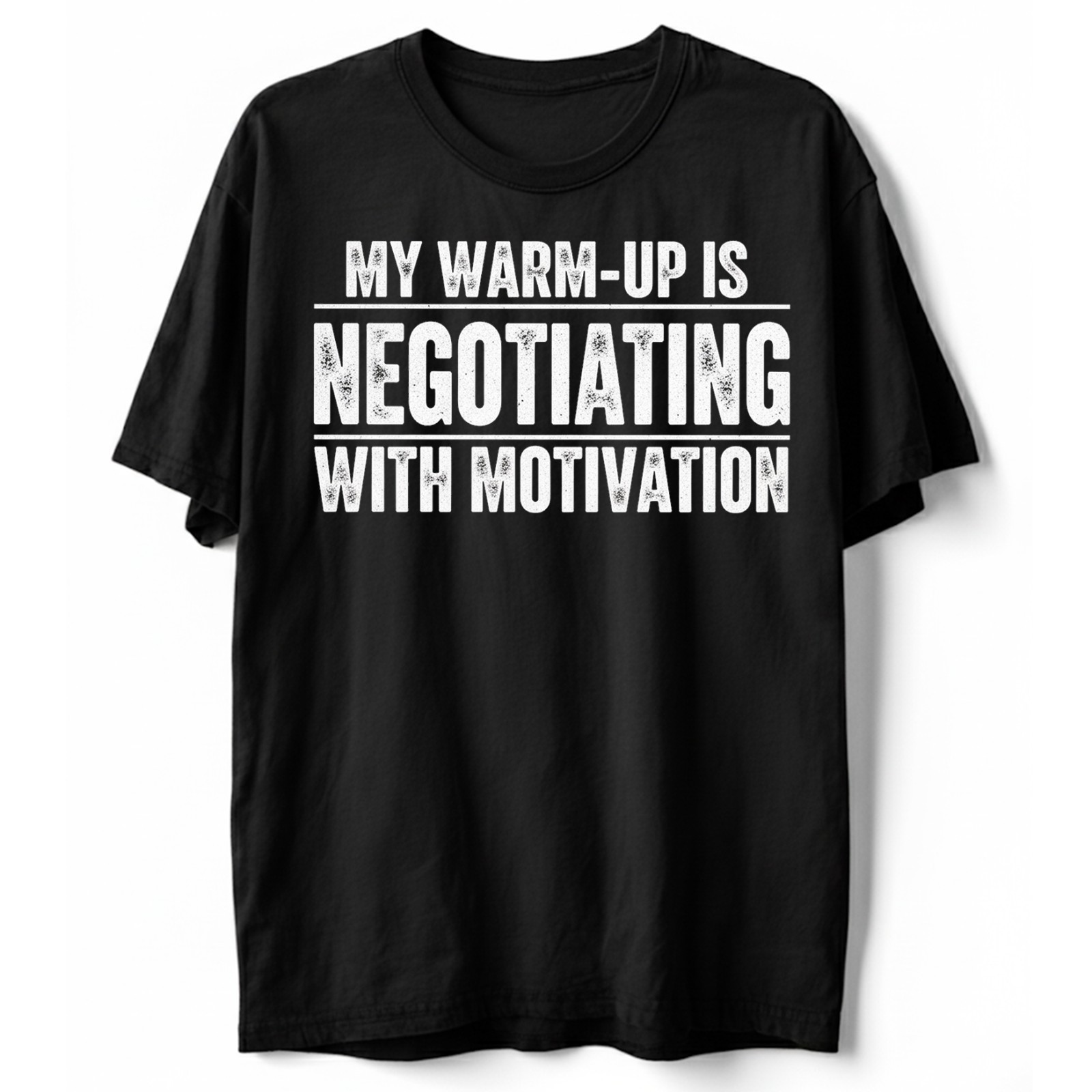 Funny Gym T-Shirt, My Warm-Up Is Negotiating With Motivation Workout Tee