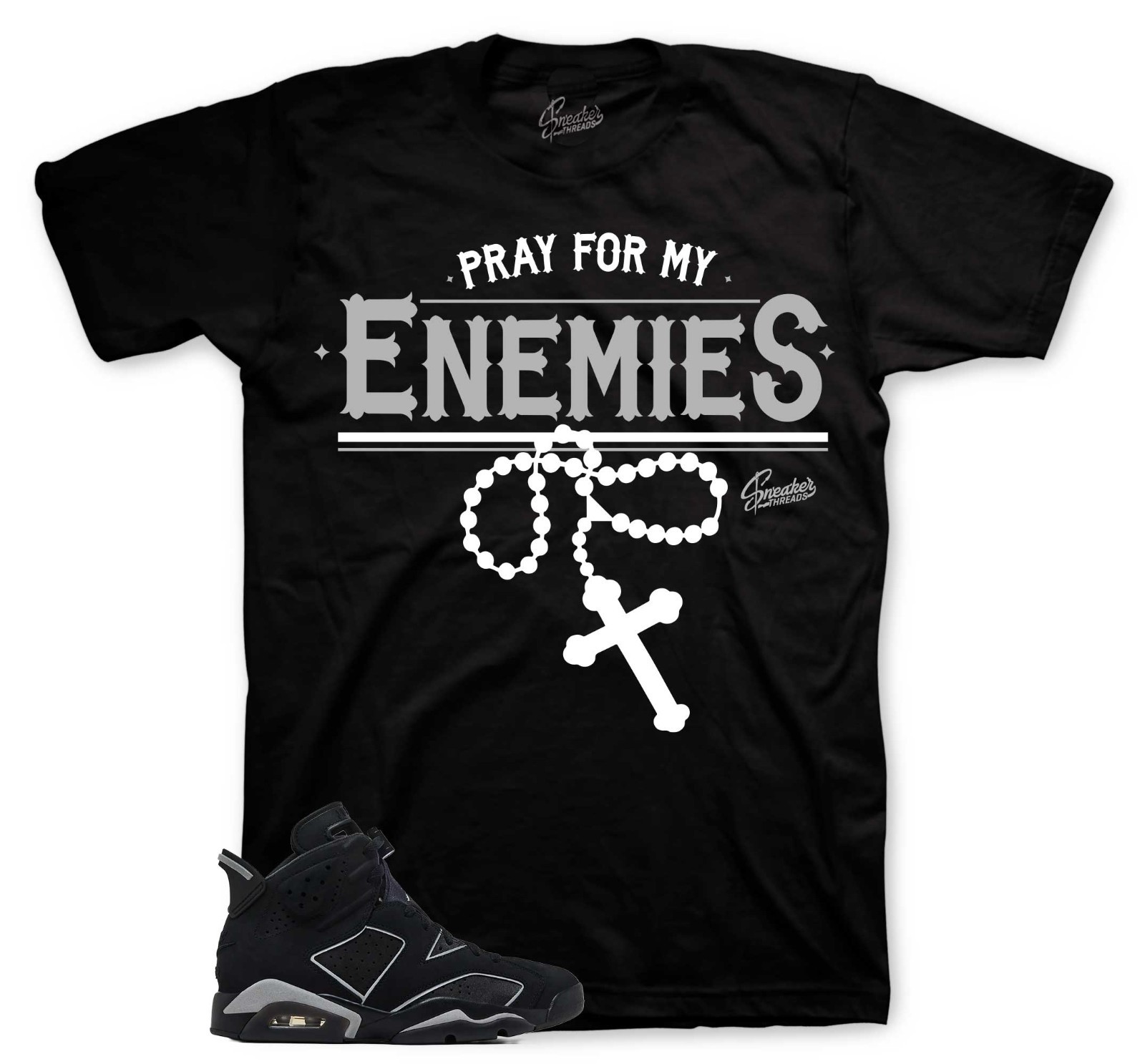 T-Shirt To Match Jordan 6 Cap & Gown Sneakers – Pray For My Enemies Sneaker Tees