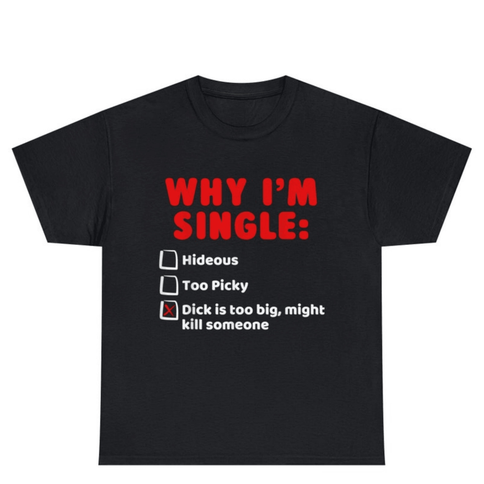 WHY I M SINGLE Funny List Meme Tee Shirt gallery
