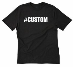 Customized Hashtag T-shirt Personalized Custom #Hashtag Tee Shirt