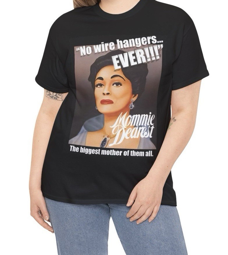 Mommie Dearest T Shirt - Joan Crawford No Wire Hangers Retro Mother’s Day Tee gallery