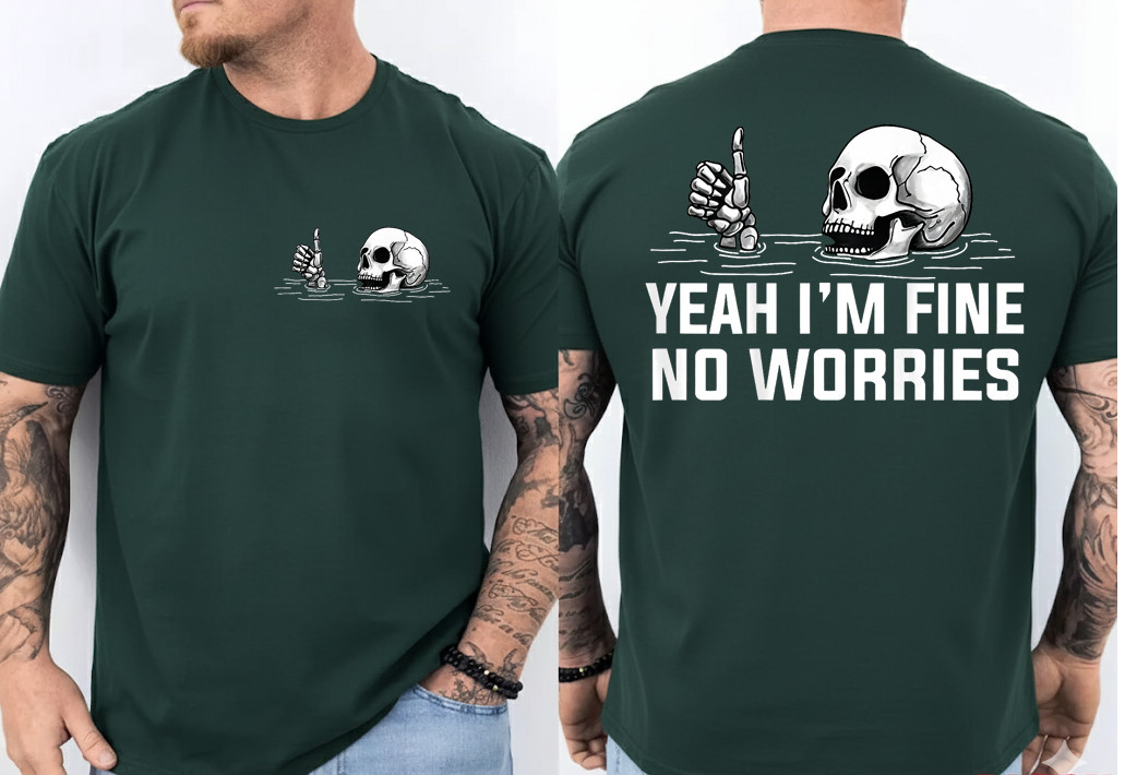 2 Sides Yeah I’m Fine No Worries Skull Vintage Humor Quote T-Shirt gallery