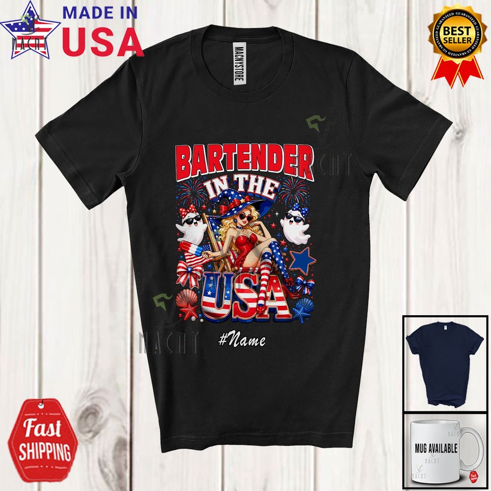 Custom Name Bartender In USA; 4th July Women Girls Witch Relax Patriotic Shirt