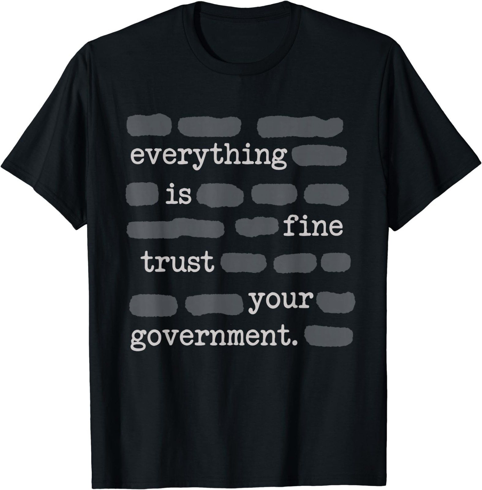 Everything is Fine Trust Your Government Funny Sayings T-Shirt gallery