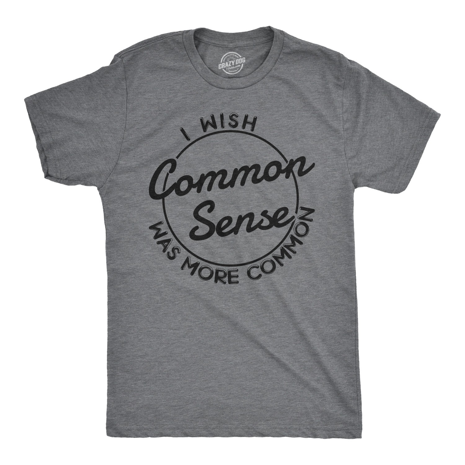 Mens I Wish Common Sense Was More Common T Shirt Funny Sarcastic Tee gallery