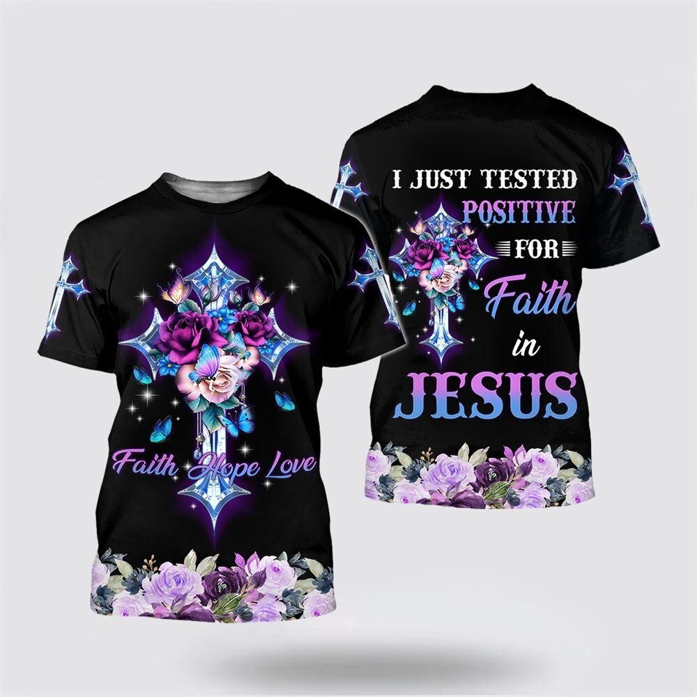 I Just Tested Positive For Faith In Jesus AOP Shirt 3D Shirt Full Size S-5XL gallery