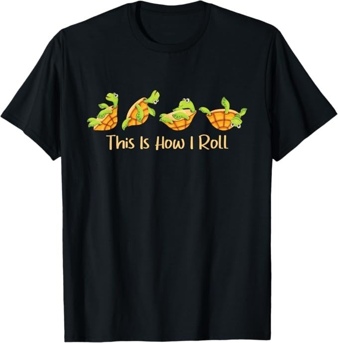 This is How I Roll - Turtle Beach Sea Animal Reptile Lover T-Shirt - H073 gallery