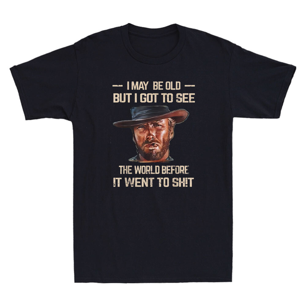 I May Be Old But Got To See The World Before It Went So Vintage Unisex T-Shirt