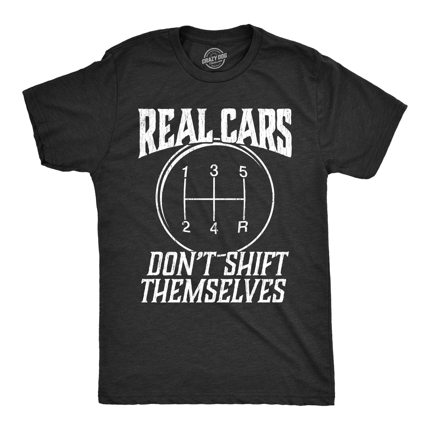 Mens Real Cars Don't Shift Themselves T Shirt Funny Driving Tee gallery