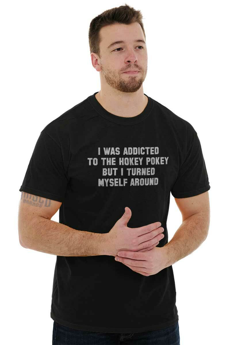 Addicted Hokey Pokey Funny Sarcastic Humor Adult Short Sleeve Crewneck Tee gallery