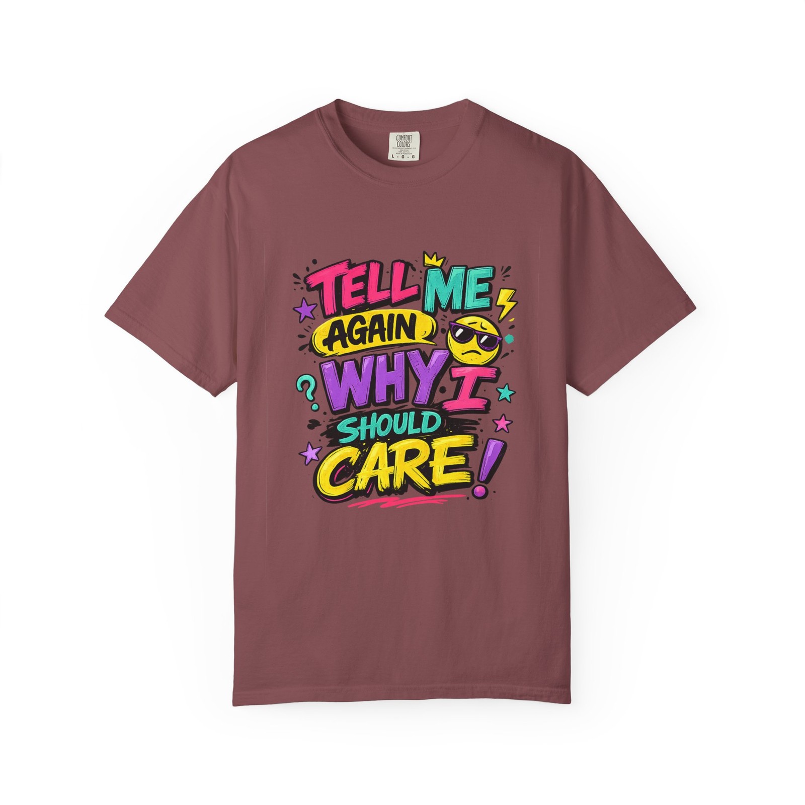 Tell Me Again Why I Should Care T-Shirt | Funny Retro Comic Text gallery